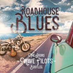 The Doors - Roadhouse Blues (Wave Pilots Bootleg)