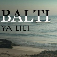 Ya Lili |Arabic Song|ft.Balti