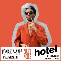 TONAK Présente Nuit Noire @Hotel Radio Paris (21.02.19)