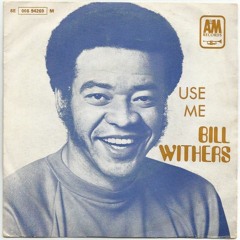 Bill Withers - Use Me (Funky Franka Edit)