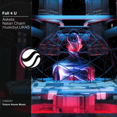Asketa & Natan Chaim x MusicbyLUKAS - Fall 4 U