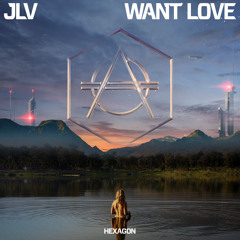 JLV - Want Love