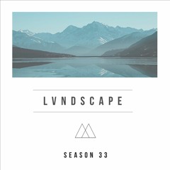 LVNDSCAPE - Season 33