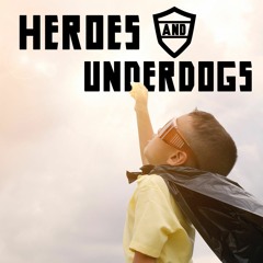 Heroes and Underdogs #21: Power-Filled and Persistent