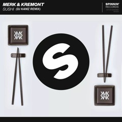 Merk & Kremont - Sushi (DJ Kamz Remix)