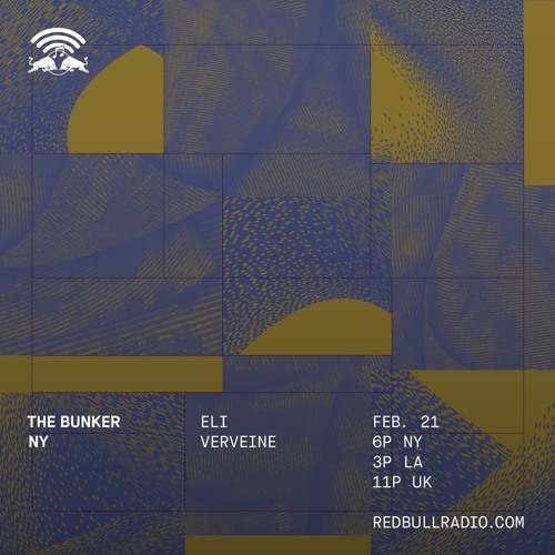 The Bunker on Red Bull Radio: Eli Verveine 02/21/2019