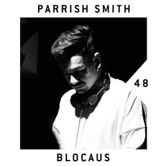 BLOCAUS PODCAST 48 | PARRISH SMITH