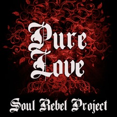 02 Soul Rebel Project - Pure Love