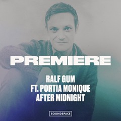 Premiere: Ralf GUM ft. Portia Monique - After Midnight [GOGO Music]
