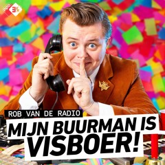 ROB VAN DE RADIO - MIJN BUURMAN IS VISBOER!