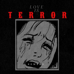Love is TERROR [Now on Spotify]