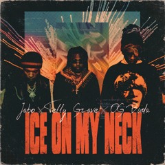 Ice On My Neck (feat. JABO x Telly Grave x OG Buda)