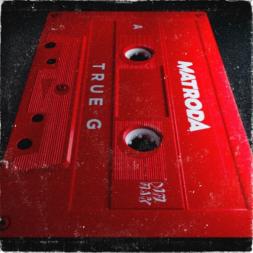 Matroda - True G (feat. BRUX)