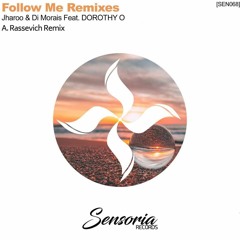 Jharoo & Di Morais Feat DOROTHY O - Follow Me (A. Rassevich Remix)