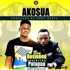 Bra Desmond ft. Patapaa - AKOSUA (Produced by Body Beatz)