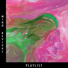 Mind Revival Playlist #2