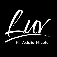 Luv ( Ft. Addie Nicole )