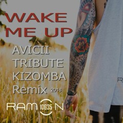 ♫ WAKE ME UP Avicii Tribute KIZOMBA Remix By Ramon10635