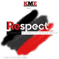 Respect - KrackTwist & Samza X Shadow Boxxer