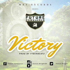 FUTURE CONQUERER - VICTORY (PROD BY FYBERBEATZ)