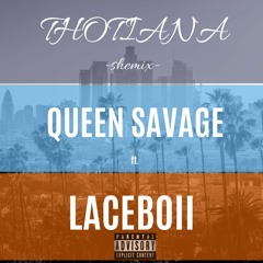 Blue Face Thotiana (Shemix) - Queen Savage Ft Laceboii