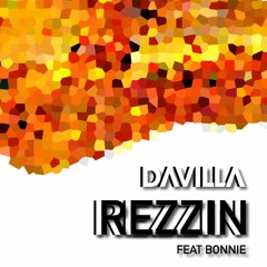 Davilla - Rezzin (feat. Bonnie)