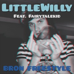 littlewilly - Bron Freestyle ft. Fairytalekid