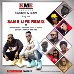 Same Life Remix - Twist & Samza X Boxxer, Empress P, Tasha B, Menace, Suferior, Blakker P, Boss LA