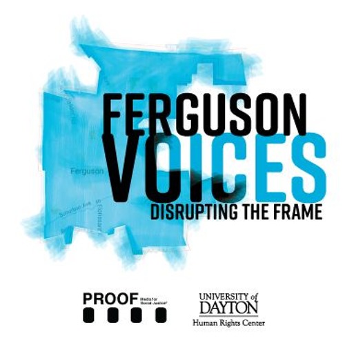 History's Rhyme - Ferguson Voices: Disrupting the Frame