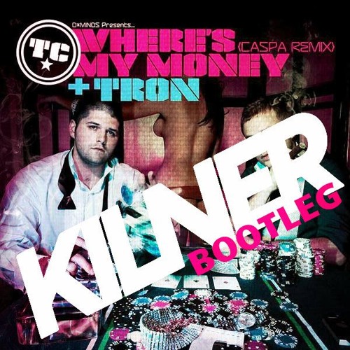 TC - Where's My Money (Kilner Bootleg)