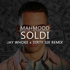 Mahmood - Soldi (Jay Whoke x DIRTY SIX Remix) [SKIP 30 SEC]