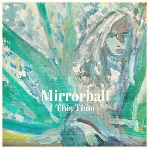 Mirrorball - This Time