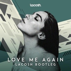 John Newman - Love Me Again (Lacosh Bootleg)