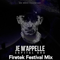 Capital Bra - JE M'APPELLE (Firetek Festival Mix)