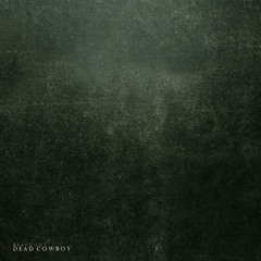 Dead Cowboy - Blackout(Preview)