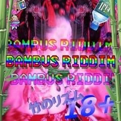 Bambus Riddim - Dolexil X Luxion X Peldii (CLIP)