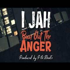 I Jah - Bun Out The Anger
