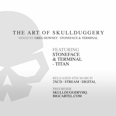 Stoneface & Terminal - Titan [The Art Of Skullduggery]