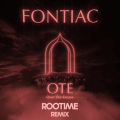 Fontiac - OTE (ROOTIME Remix)