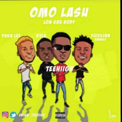 Teehiigh - Omo Lasu (Prod. Timi Jay)