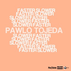 Pawlo Tojeda  Slower & Faster
