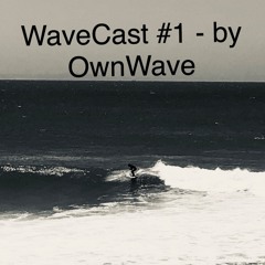 WaveCast #1 - By OwnWave