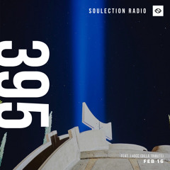 Soulection Radio Show #395 ft. J.Rocc (Dilla Tribute)