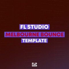 FL Studio - EDM Melbourne Bounce Template #1 [FULL FLP]