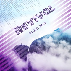 Revival. Dj Joey Bags