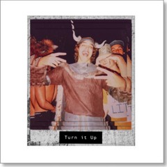 Turn it Up (ft. MarGigolo)