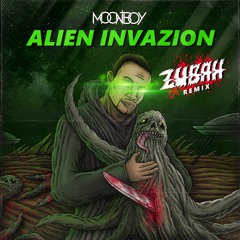 Moonboy - Alien Invazion [Zubah Remix] [FREE DOWNLOAD] ig/twitter:@zubahatl