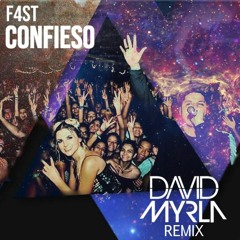 F4ST - Confieso (David Myrla Remix)