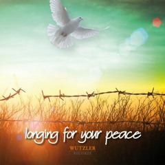 Longing for your peace (Songs zur Jahreslosung)