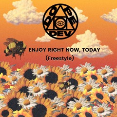 Dope Dev-Enjoy Right Now, Today (Freestyle)